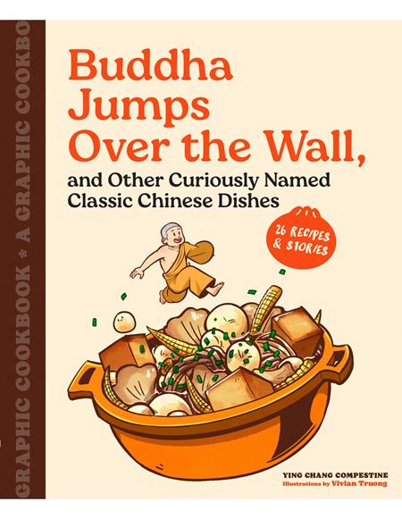 Buddha Jumps Over The Wall, And Other Curiously Named Classic Chinese Dishes  | TPB A Graphic Cookbook Previously Offered Thru Other Distributors