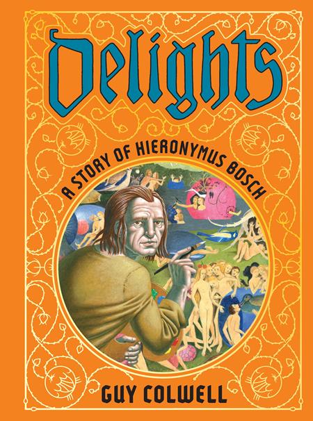 Delights A Story Of Hieronymus Bosch  | Hardcover - Graphic Novels - Image - Pop Weasel