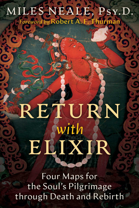 Return with Elixir Four Maps for the Soul's Pilgrimage through Death and Rebirth image
