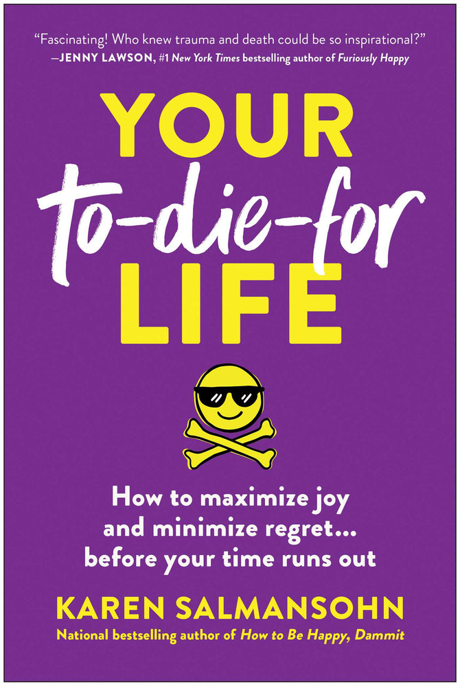 Your To-Die-For Life How to Maximize Joy and Minimize Regret . . . Before Your Time Runs Out image - Books - Image - Pop Weasel