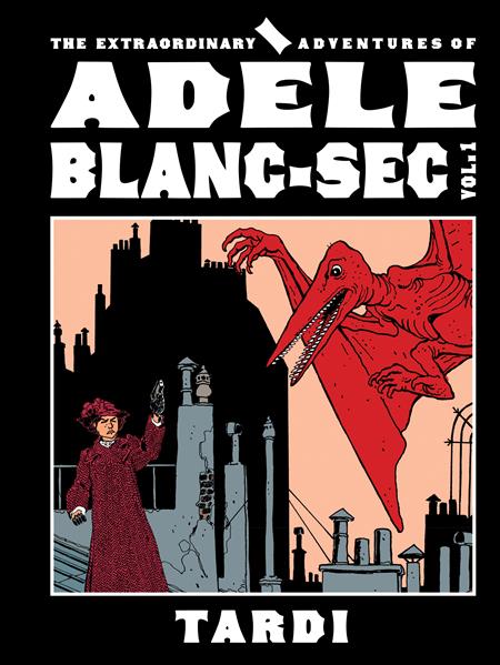 Extraordinary Adventures Of Adele Blanc-sec  | Hardcover Vol 01 - Graphic Novels - Image - Pop Weasel