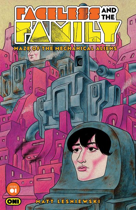 Faceless And The Family Maze Of The Mechanical Aliens #1 (of 4)  C Noah Bailey Var