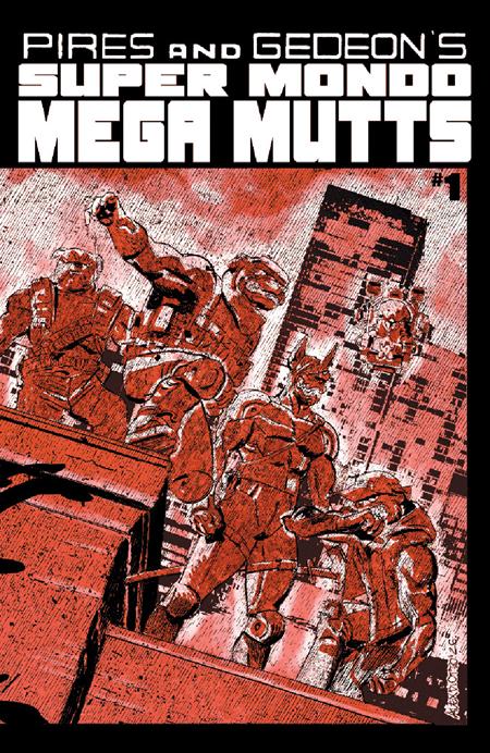 Super Mondo Mega Mutts #1 (of 4)  B Alex Diotto Var