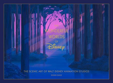 Disney The Wonderful Worlds Of Disney  | Hardcover The Scenic Art Of Walt Disney Animation Studios