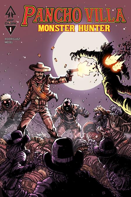 Pancho Villa Monster Hunter #1 (of 3)  B Guillermo Villarreal Var