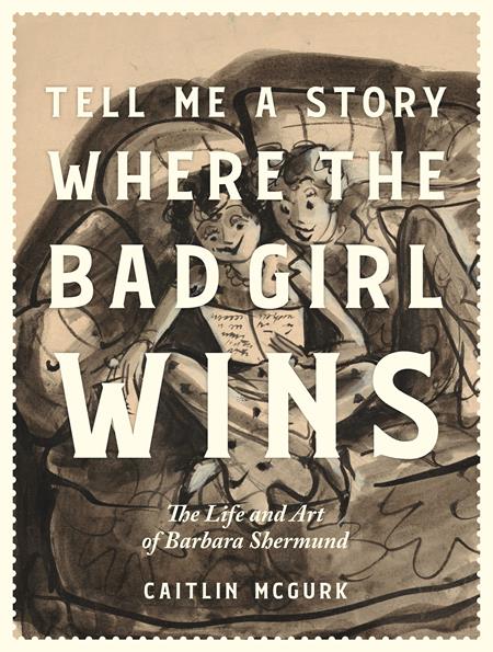 Tell Me A Story Where The Bad Girl Wins  | Hardcover The Life And Art Of Barbara Shermund image - Graphic Novels - Image - Pop Weasel