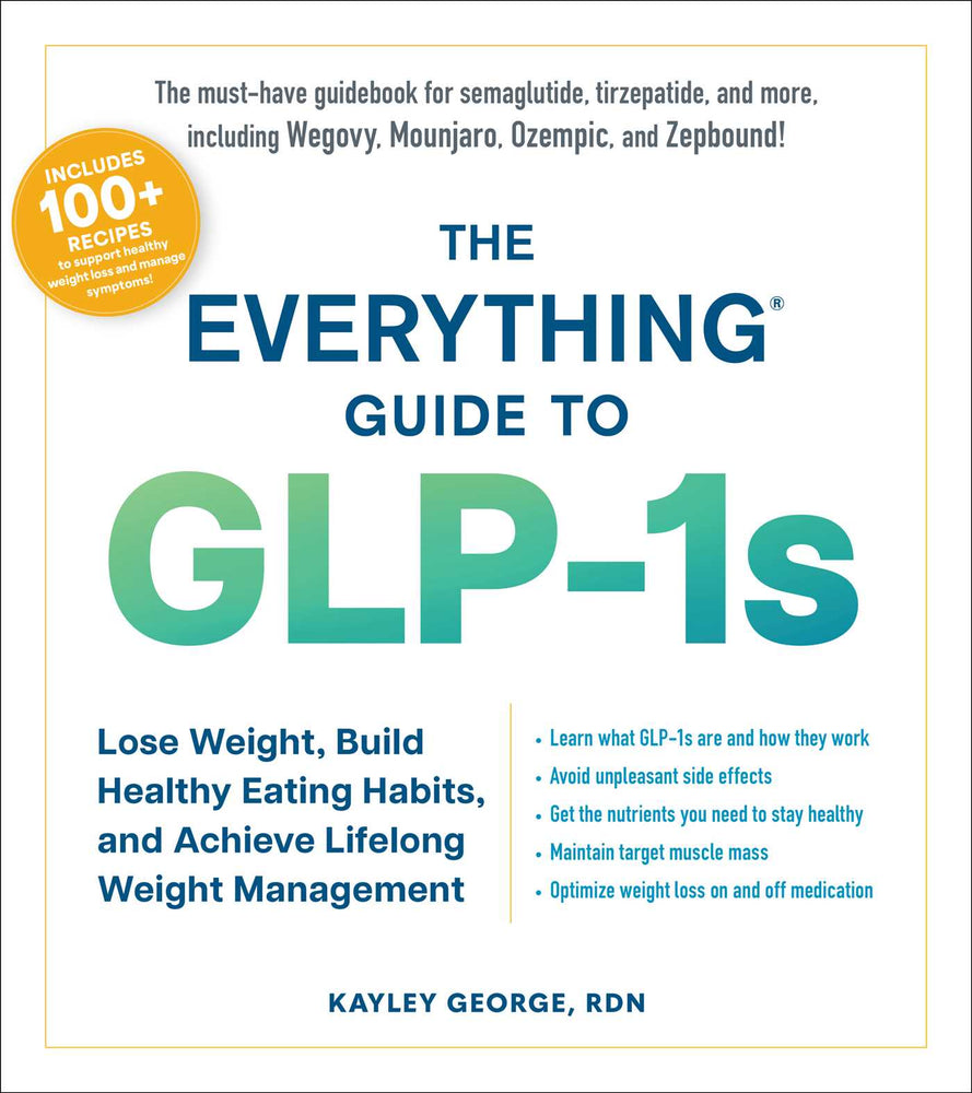 The Everything Guide to GLP-1s Lose Weight, Build Healthy Eating Habits, and Achieve Lifelong Weight Management image - Books - Image - Pop Weasel