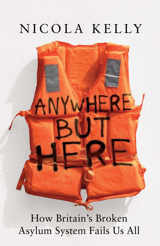 Anywhere But Here How Britain's Broken Asylum System Fails Us All image