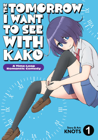 The Tomorrow I Want to See with Kako: A Time-Loop Romantic Comedy Vol. 1 | TPB