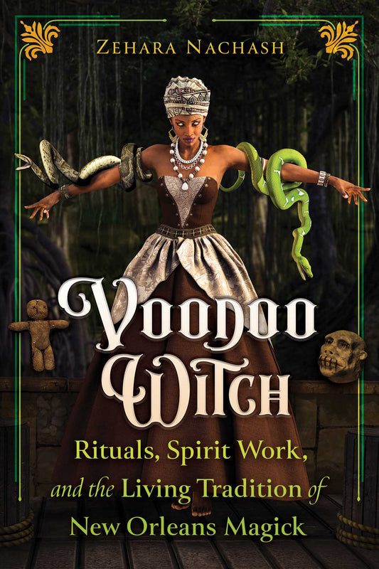 Voodoo Witch: Rituals, Spirit Work, and the Living Tradition of New Orleans Magick | TPB