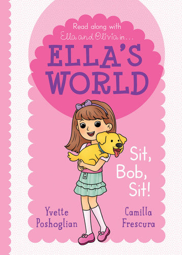 SIT, BOB, SIT! (ELLA'S WORLD - Childrens Books - Image - Pop Weasel