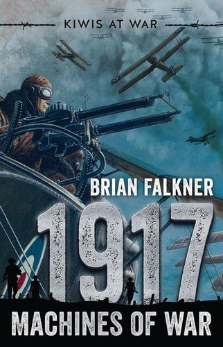 1917: MACHINES OF WAR (KIWIS AT WAR) - Childrens Books - Image - Pop Weasel