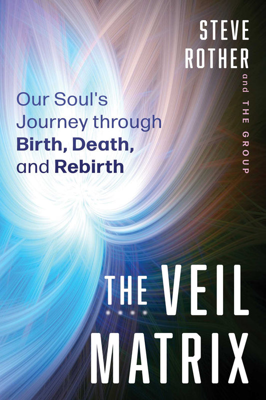 The Veil Matrix: Our Soul's Journey through Birth, Death, and Rebirth | TPB