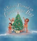 A SILVER THREAD ON CHRISTMAS DAY - Childrens Books - Image - Pop Weasel