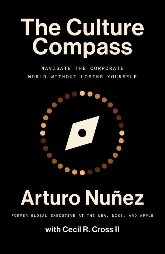 The Culture Compass: Navigate the Corporate World Without Losing Yourself