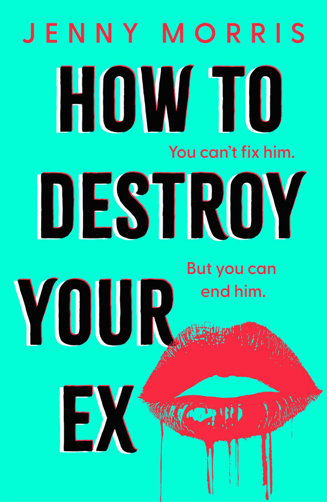 How to Destroy Your Ex: The darkly propulsive thriller with a feminist revenge edge - Books - Image - Pop Weasel