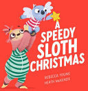 A SPEEDY SLOTH CHRISTMAS (THE SPEEDY SLOTH - Childrens Books - Image - Pop Weasel