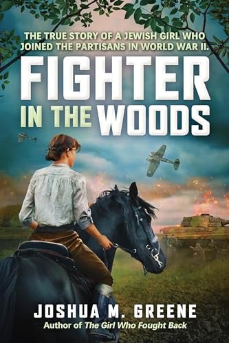 FIGHTER IN THE WOODS: THE TRUE STORY OF A JEWISH GIRL WHO JOINED THE PARTISANS - Childrens Books - Image - Pop Weasel