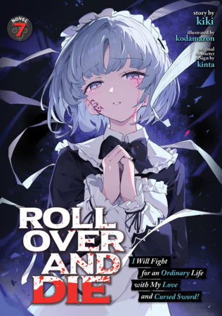 ROLL OVER AND DIE: I Will Fight for an Ordinary Life with My Love and Cursed Sword! (Light Novel) Vol. 7 | TPB - Manga - Image - Pop Weasel