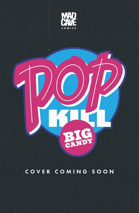 POP KILL BIG CANDY #4 (OF 4) CVR C WILL JACK VAR (MR)