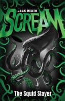THE SQUID SLAYER (SCREAM - Childrens Books - Image - Pop Weasel