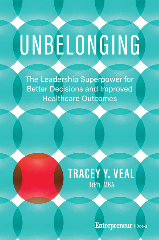 Unbelonging: The Leadership Superpower for Better Decisions and Improved Healthcare Outcomes | TPB