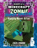 HAPPILY NEVER AFTER (DIARY OF A MINECRAFT ZOMBIE: SUPER SPECIAL - Childrens Books - Image - Pop Weasel