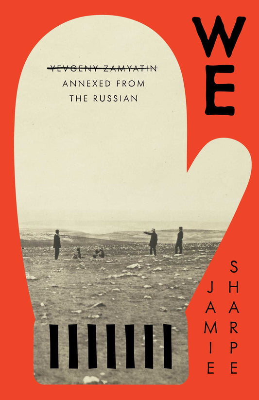 We: Yevgeny Zamyatin Annexed from the Russian
