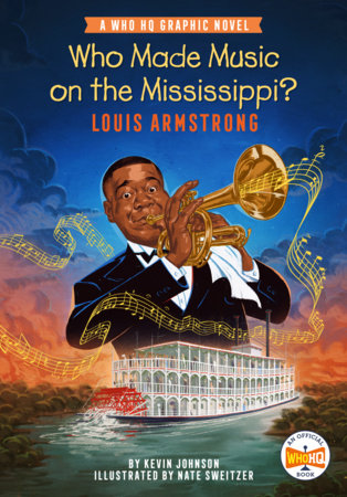 Who Made Music on the Mississippi? Louis Armstrong | Hardcover - Graphic Novels - Image - Pop Weasel