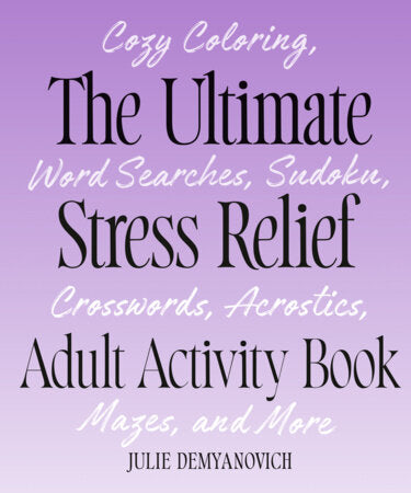 The Ultimate Stress Relief Adult Activity Book | TPB