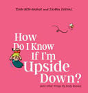 HOW DO I KNOW IF I'M UPSIDE DOWN? - Childrens Books - Image - Pop Weasel