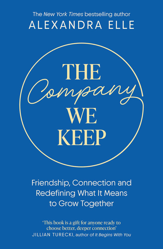 The Company We Keep: Alex Elle's radical guide to creating deeper connections