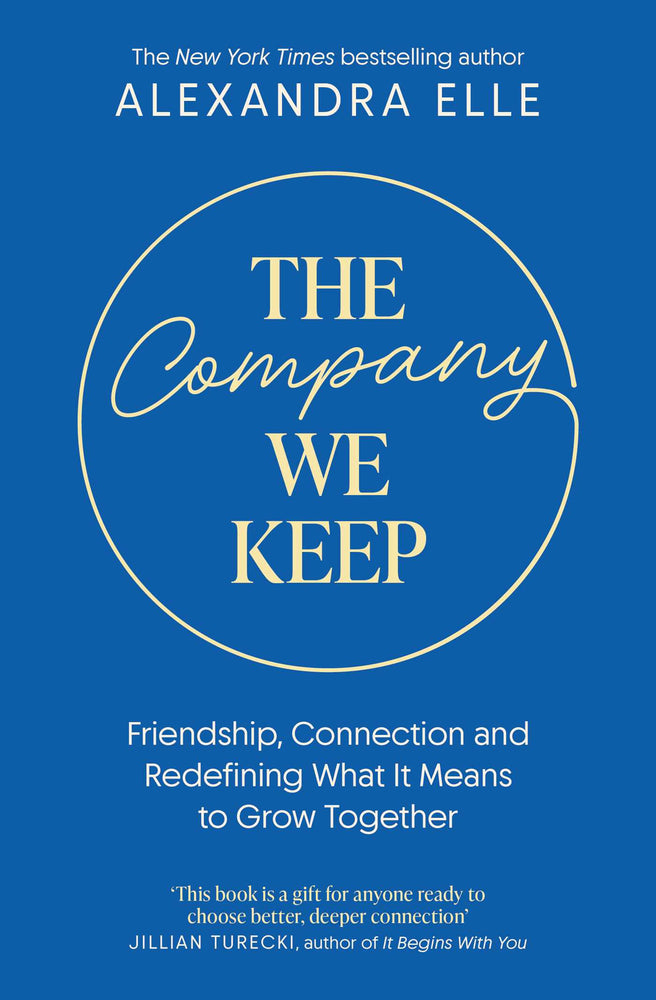 The Company We Keep: Alex Elle's radical guide to creating deeper connections - Books - Image - Pop Weasel