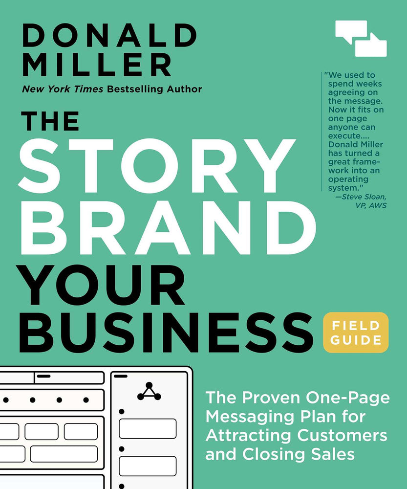 The StoryBrand Your Business Field Guide: The Proven One-Page Messaging Plan for Attracting Customers and Closing Sales | TPB - Books - Image - Pop Weasel