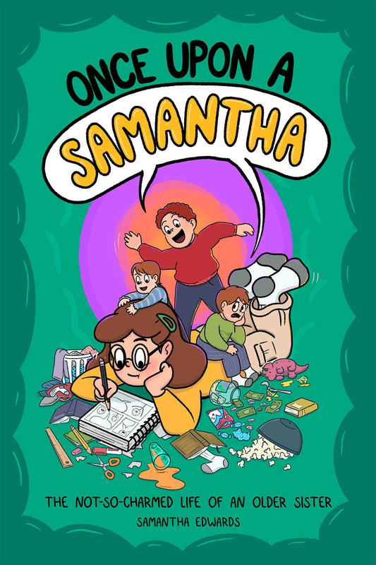 Once Upon a Samantha: The Not-So-Charmed Life of an Older Sister
