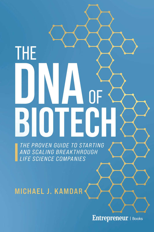 The DNA of Biotech: The Proven Guide to Starting and Scaling Breakthrough Life Science Companies | TPB