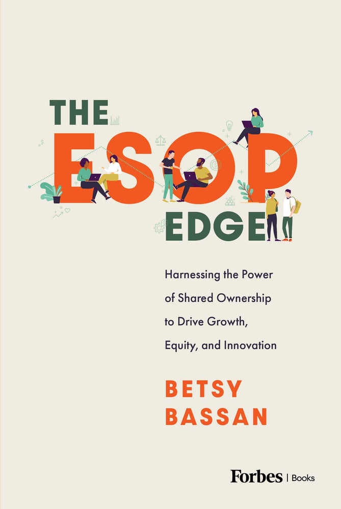 The ESOP Edge: Harnessing the Power of Shared Ownership to Drive Growth, Equity, and Innovation - Books - Image - Pop Weasel