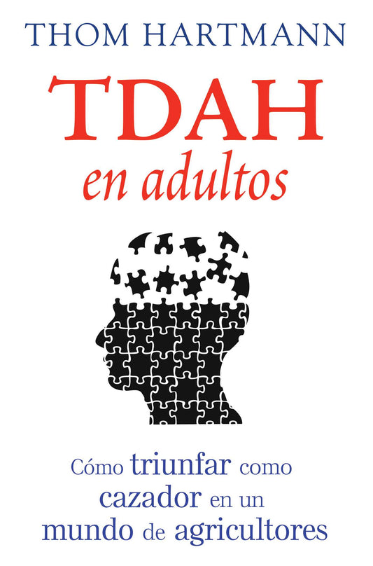 TDAH en adultos: Como triunfar como cazador en un mundo de agricultores | TPB
