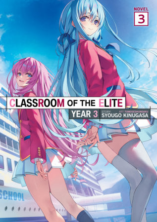 Classroom of the Elite: Year 3 (Light Novel) Vol. 3 | TPB - Manga - Image - Pop Weasel