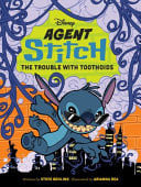 AGENT STITCH: THE TROUBLE WITH TOOTHOIDS (DISNEY) - Childrens Books - Image - Pop Weasel
