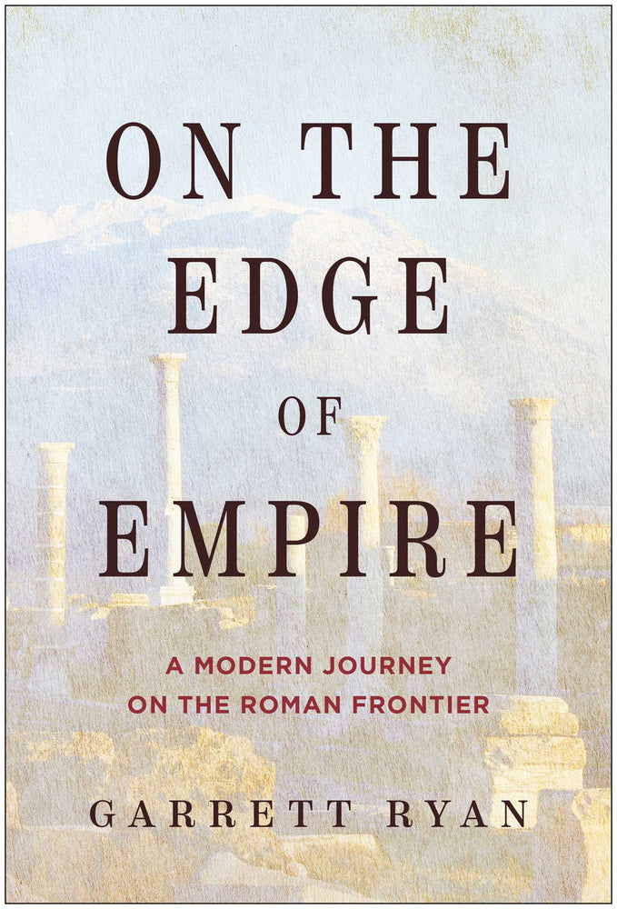 On the Edge of Empire: A Modern Journey on the Roman Frontier - Books - Image - Pop Weasel