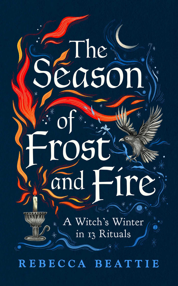 The Season of Frost and Fire: A Witch's Winter in 13 Rituals - Books - Image - Pop Weasel