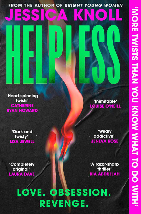 Helpless: 'Addictive' (Lisa Jewell) The SCORCHING new thriller from the bestselling author of Luckiest Girl Alive and Bright Young Women