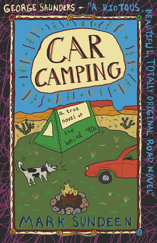 Car Camping: A True Novel of the Weird '90s