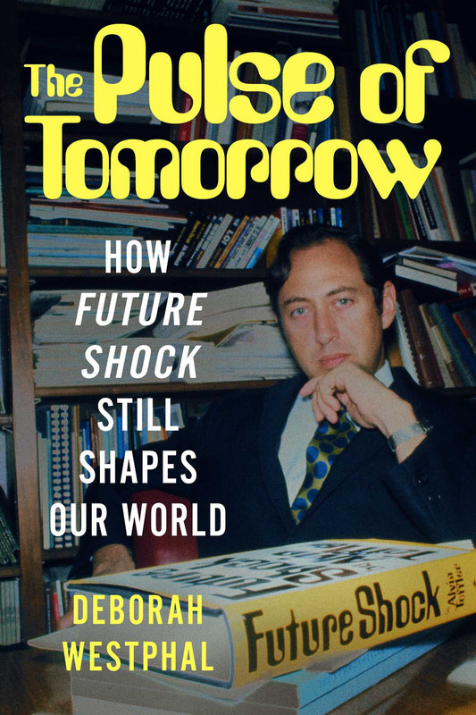 The Pulse of Tomorrow: How Future Shock Still Shapes Our World