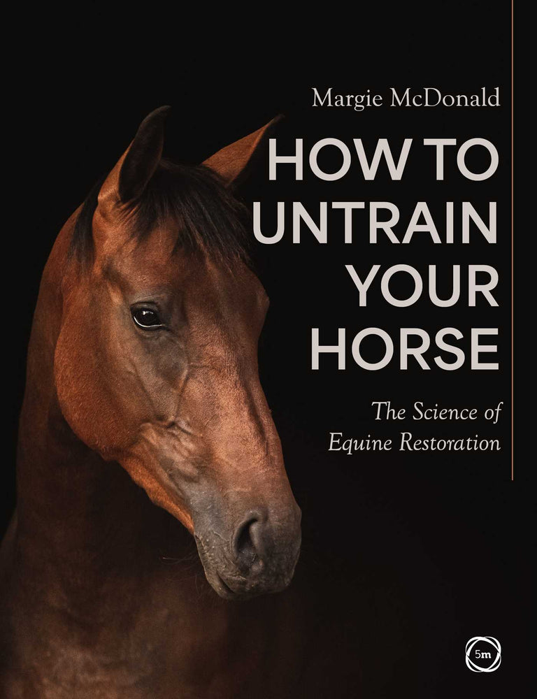 How to Untrain Your Horse: The Science of Equine Restoration - Books - Image - Pop Weasel