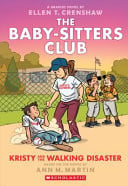 KRISTY AND THE WALKING DISASTER: A GRAPHIC NOVEL (THE BABY-SITTERS CLUB - Graphic Novels - Image - Pop Weasel