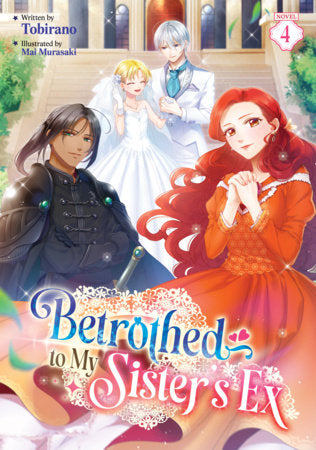 Betrothed to My Sister's Ex (Light Novel) Vol. 4 | TPB