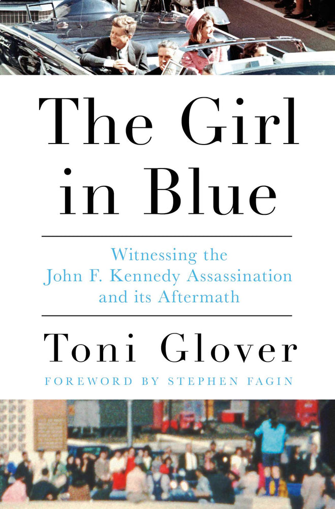 The Girl in Blue: Witnessing the John F. Kennedy Assassination and its Aftermath - Books - Image - Pop Weasel