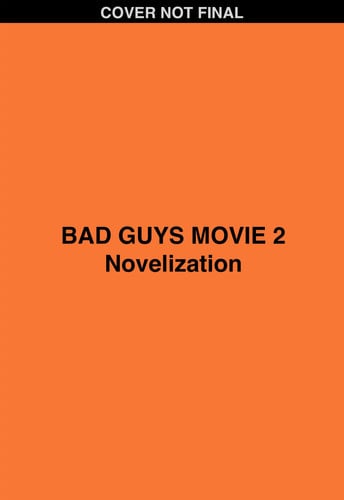 THE BAD GUYS 2: MOVIE NOVEL (DREAMWORKS) - Childrens Books - Image - Pop Weasel